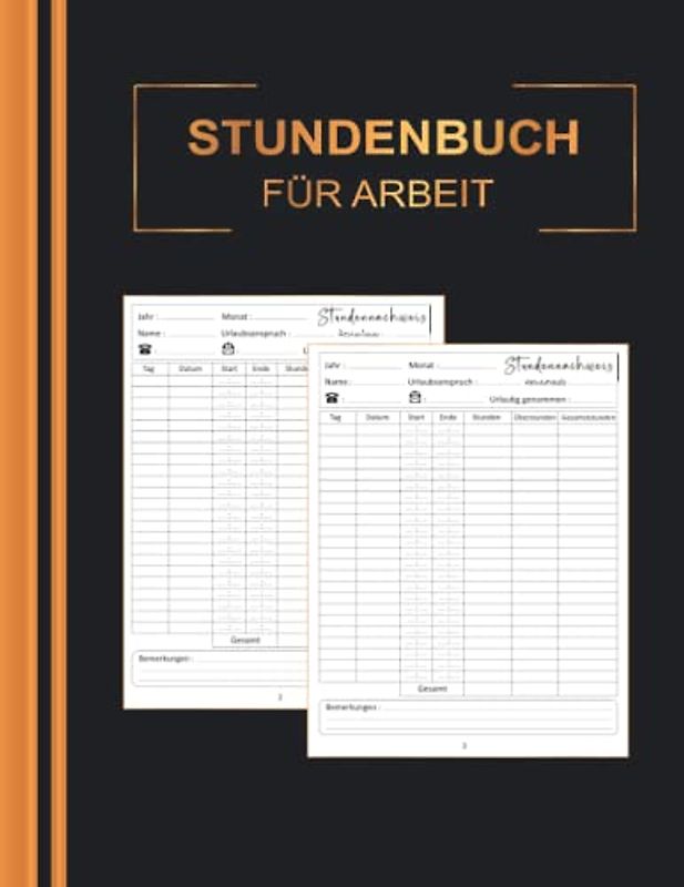 Stundenbuch: Buch zur Erfassung der Arbeitszeit | Einfache Zeiterfassung mit vorgedruckten Seiten zum Ausfüllen | DIN A4
