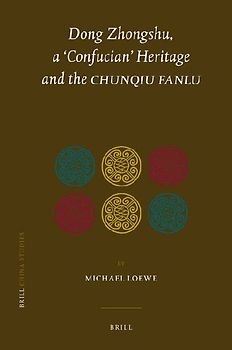 Dong Zhongshu, a 'Confucian' Heritage and the Chunqiu Fanlu