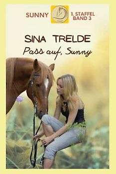 Pass auf, Sunny!: Sunny - Band 3