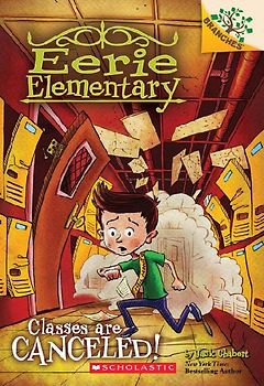 Classes Are Canceled!: A Branches Book (Eerie Elementary #7)