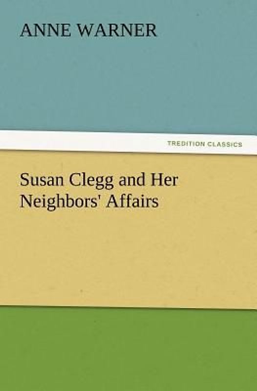 Susan Clegg and Her Neighbors' Affairs
