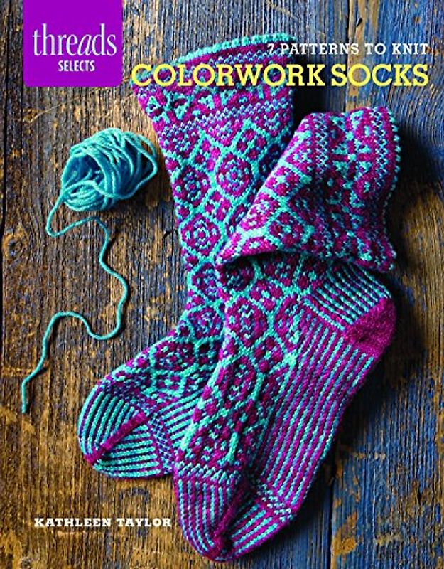 Colorwork Socks: 7 Patterns to Knit (Threads Selects)