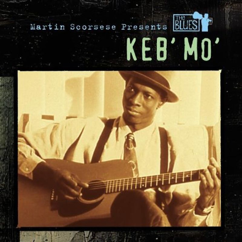 Keb' Mo' - Martin Scorsese Presents the Blues: Keb' Mo'