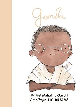 Mahatma Gandhi: My First Mahatma Gandhi (25) (Little People, BIG DREAMS)