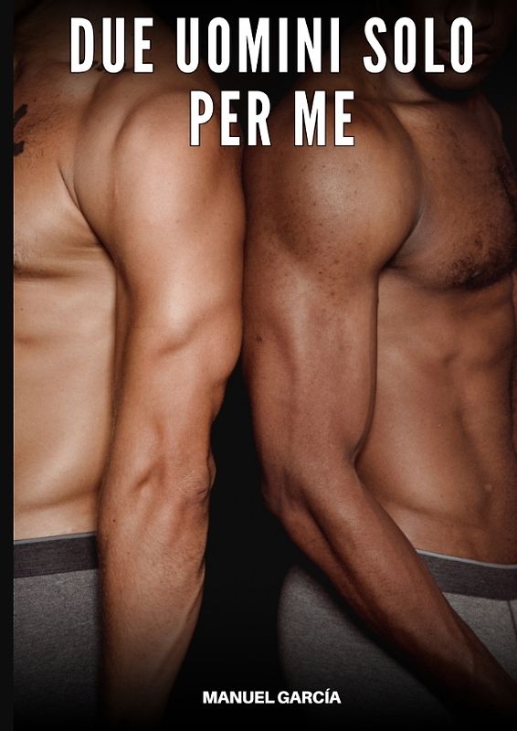 Due Uomini solo per Me