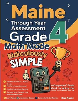 Maine Through Year Assessment Grade 4 Math Made Ridiculously Simple