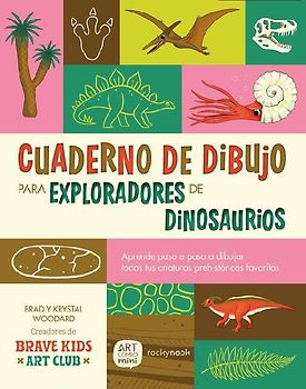 Cuaderno de Dibujo Para Exploradores de Dinosaurios / Dinosaur Explorer Sketchbook
