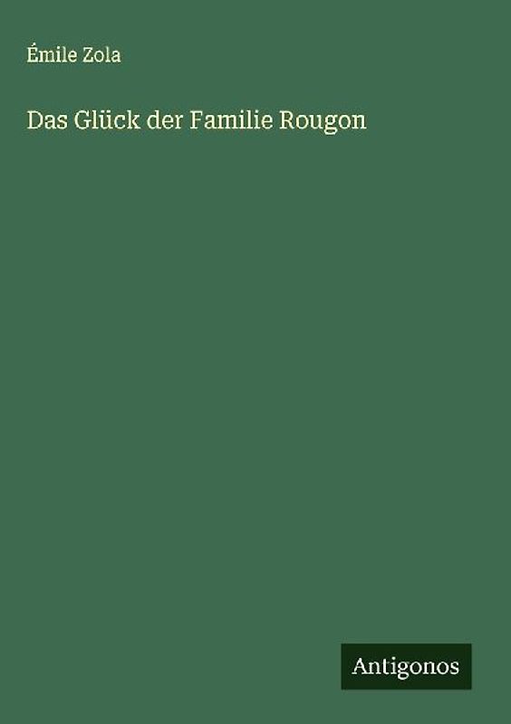 Das Glück der Familie Rougon