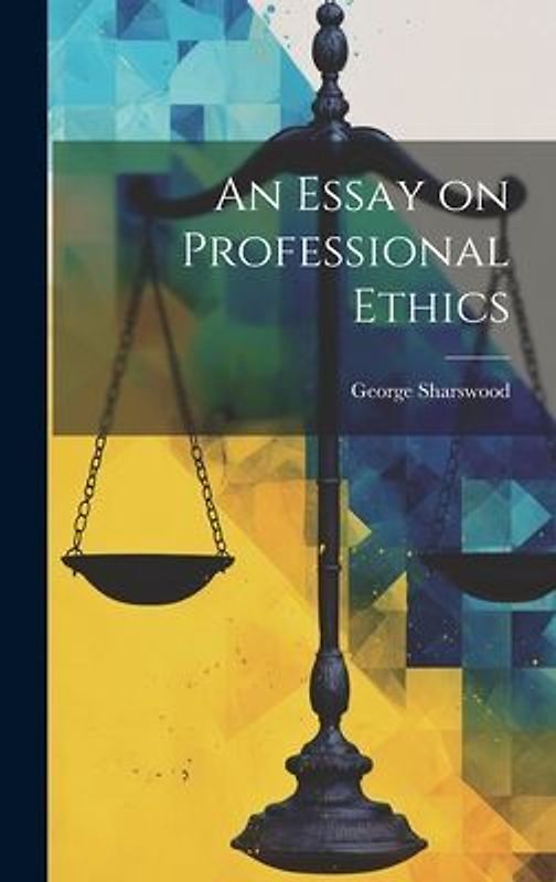 An Essay on Professional Ethics