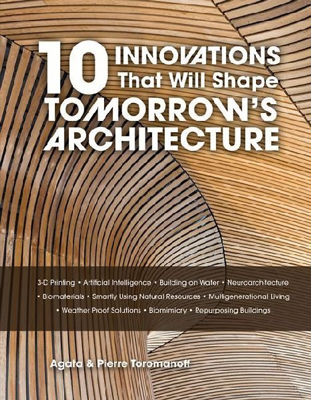 10 Innovations That Will Shape Tomorrow's Architecture