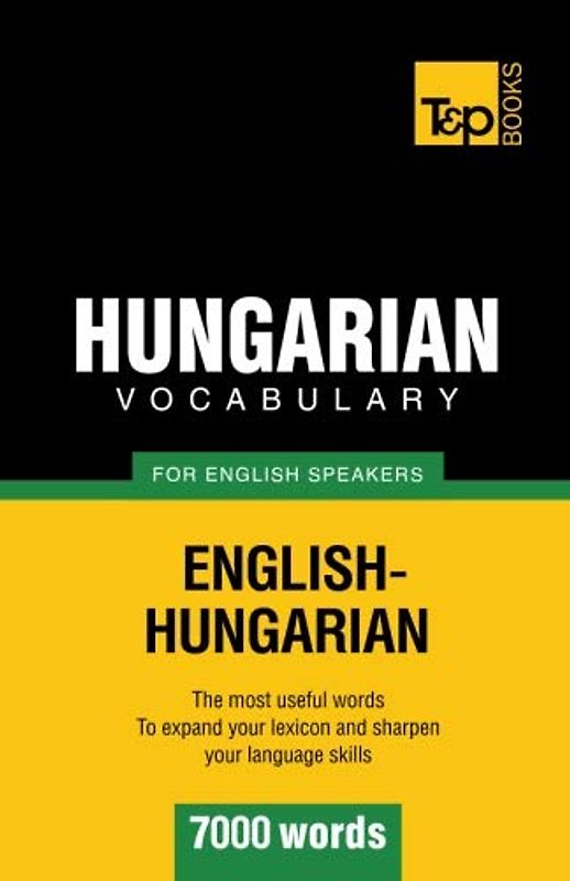 Hungarian vocabulary for English speakers - 7000 words (American English Collection, Band 156)