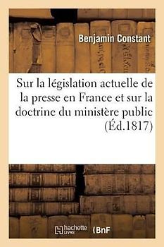 Questions Sur La Législation Actuelle de la Presse En France Et Sur La Doctrine Du Ministère Public