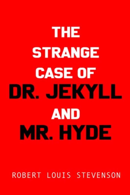 The Strange Case of Dr. Jekyll and Mr. Hyde
