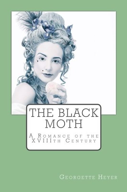 The Black Moth: A Romance of the XVIIIth Century