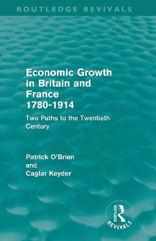 Economic Growth in Britain and France 1780-1914 (Routledge Revivals)