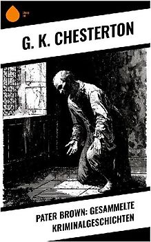 Pater Brown: Gesammelte Kriminalgeschichten