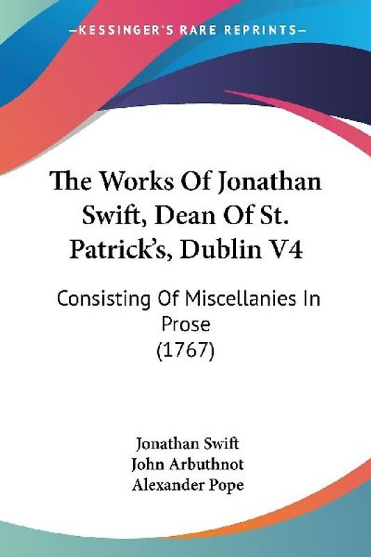 The Works Of Jonathan Swift, Dean Of St. Patrick's, Dublin V4