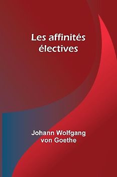 Les affinités électives