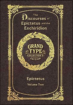 Large Print - The Discourses of Epictetus and the Enchiridion, Volume 2 of 2 - Grand Type Collector's Edition - Matte Hardcover with Dust Jacket