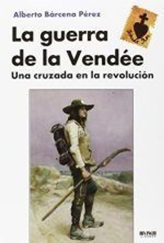 La guerra de la Vendée : una cruzada en la revolución
