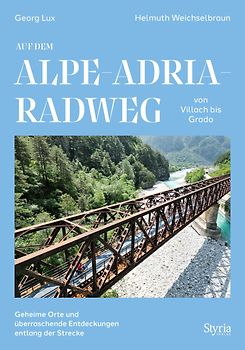 Auf dem Alpe-Adria-Radweg von Villach bis Grado