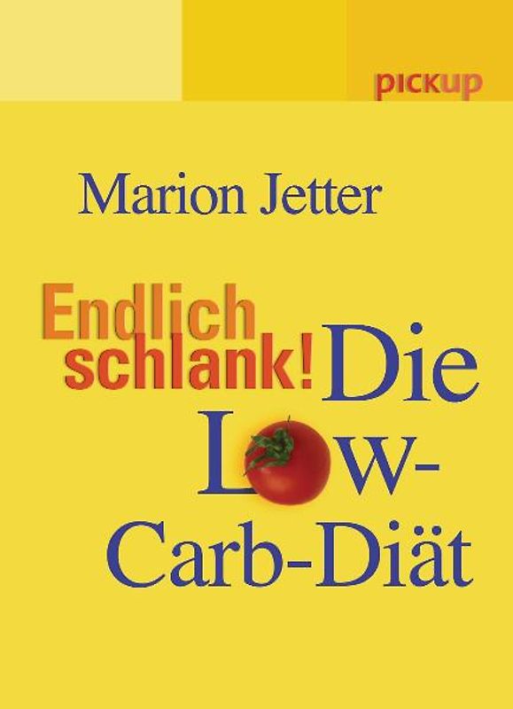 Endlich schlank! Die Low-Carb-Diät
