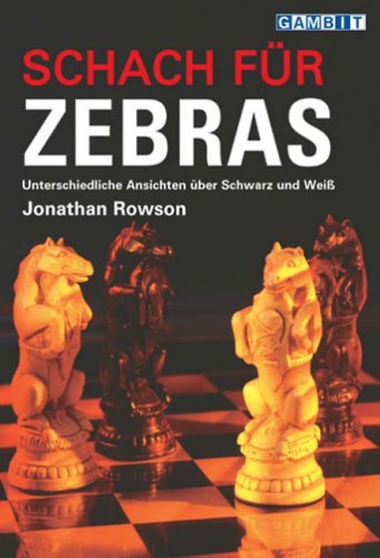 Schach für Zebras - Jonathan Rowson