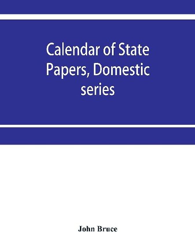 Calendar of State Papers, Domestic series, of the reign of Charles I 1631-1633.