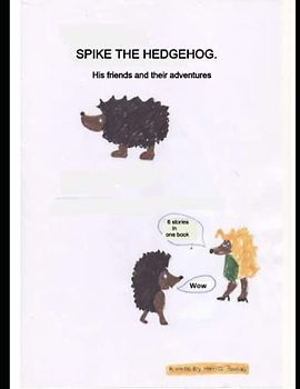 Spike the Hedgehog. His friends and adventures.