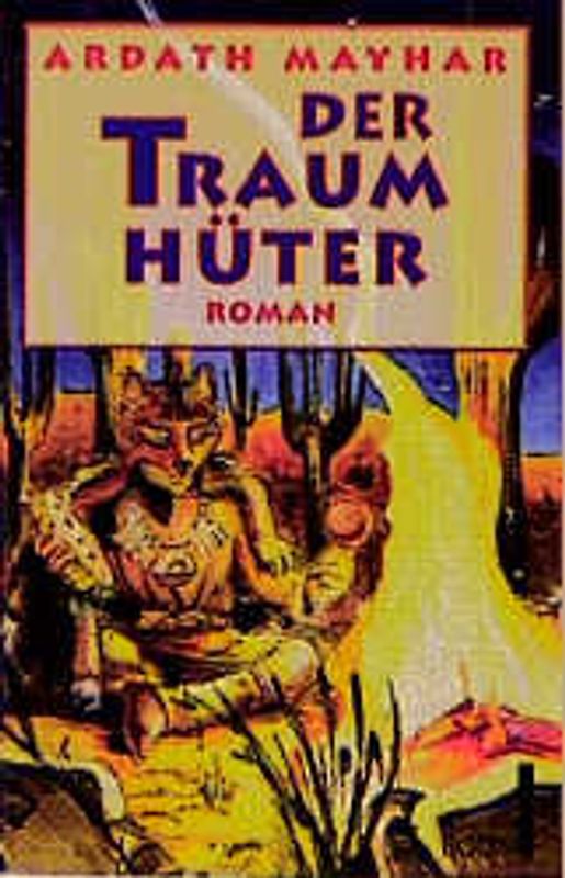 Der Traumhüter. Ein prähistorischer Roman