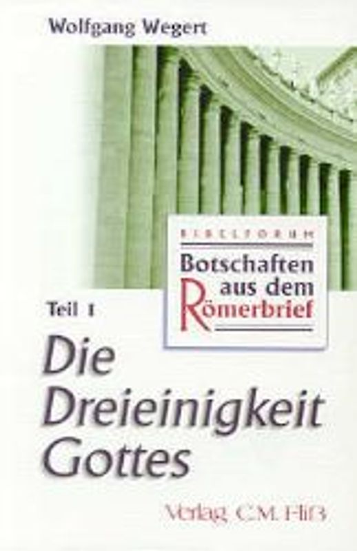Bibelforum - Botschaften aus dem Römerbrief / Die Dreieinigkeit Gottes