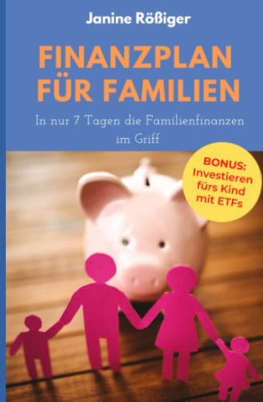 Finanzplan für Familien: In nur 7 Tagen die Familienfinanzen im Griff