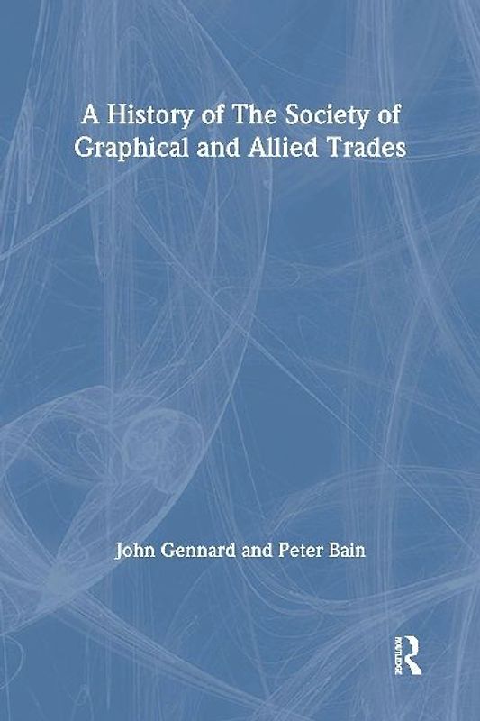 A History of the Society of Graphical and Allied Trades