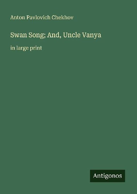 Swan Song; And, Uncle Vanya