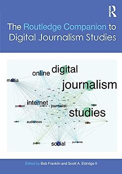 The Routledge Companion to Digital Journalism Studies (Routledge Media and Cultural Studies Companions)