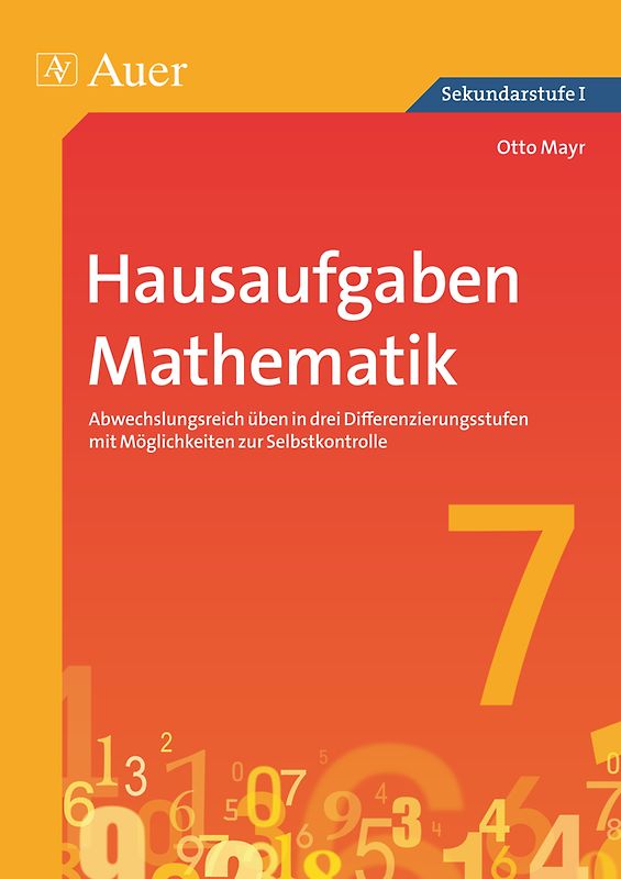 Hausaufgaben Mathematik Klasse 7. Abwechslungsreich üben in drei Differenzierungs stufen mit Möglichkeiten zur Selbstkontrolle
