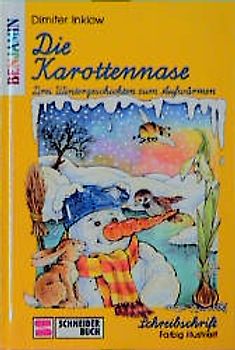Die Karottennase. Drei Wintergeschichten zum Aufwärmen
