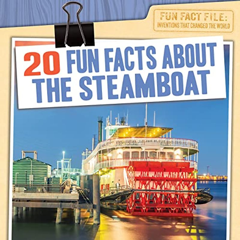 20 Fun Facts About the Steamboat (Fun Fact File)