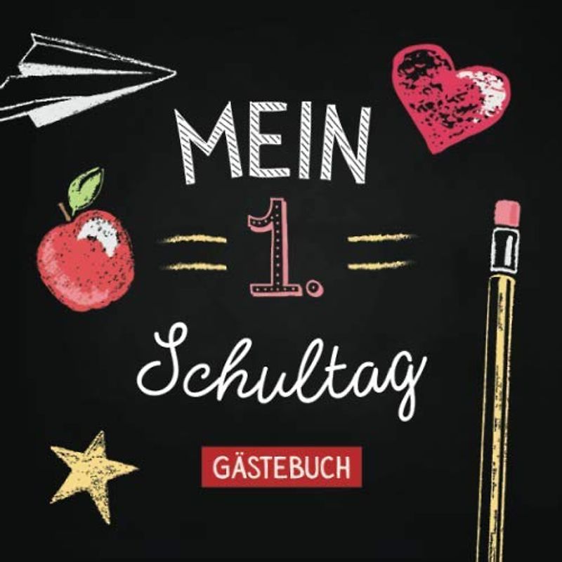 Mein erster Schultag Gästebuch: Schönes buntes Eintagebuch zur Einschulung | 1. Klasse | Geschenk für Junge oder Mädchen zum 1. Schultag, ... und Deko für die Einschulungsfeier
