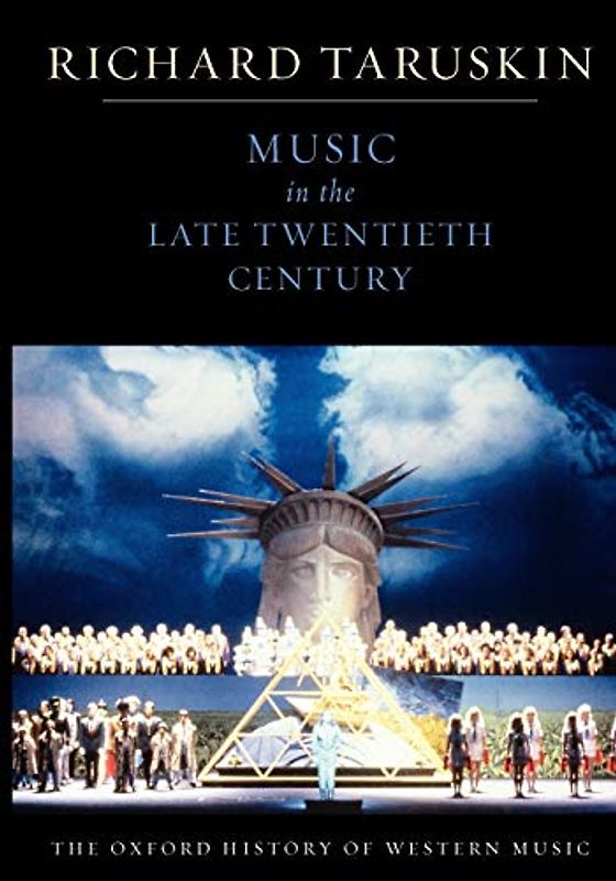 Music in the Late Twentieth Century (Oxford History of Western Music): The Oxford History of Western Music