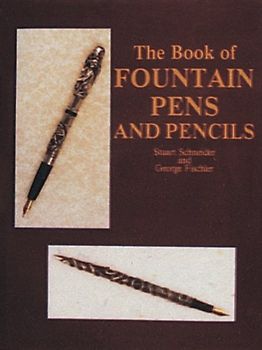 The Book of Fountain Pens and Pencils - Fischler, George