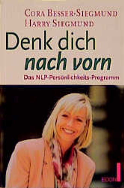 Denk dich nach vorn. Kurs auf den Erfolg mit NLP