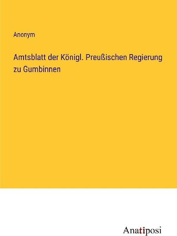 Amtsblatt der Königl. Preußischen Regierung zu Gumbinnen
