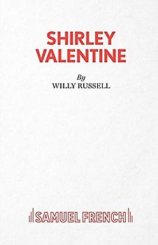 Shirley Valentine: A Play