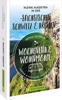 Wochenend und Wohnmobil - Kleine Auszeiten in der Sächsischen Schweiz/Dresden