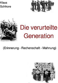 Die verurteilte Generation (Erinnerung - Rechenschaft - Mahnung)
