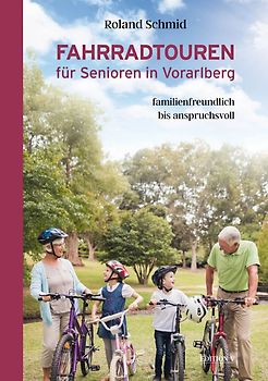 Fahrradtouren für Senioren in Vorarlberg