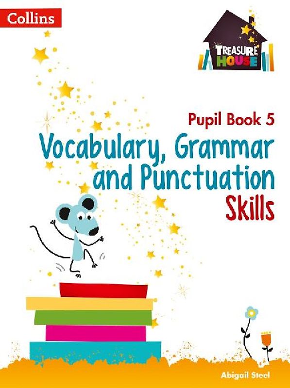 Vocabulary, Grammar and Punctuation Skills Pupil Book 5