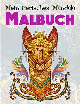Mein tierisches Mandala Malbuch - Inspirierenden: 50 Mandalas für Kinder ab 8 Jahren bestehend aus Feen- und Tiermotiven | Die Designs Sind Einzigartig