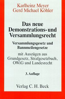 Das neue Demonstrations- und Versammlungsrecht. Versammlungsgesetz und Bannmeilengesetze mit Auszügen aus GG, StGB und OWiG sowie Landesrecht. Textausgabe mit Erläuterungen